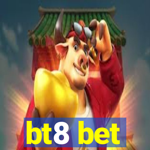 bt8 bet